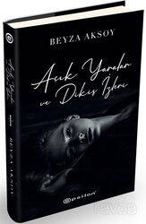 Açık Yaralar ve Dikiş İzleri (Ciltli) - Epsilon Yayınları