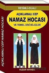 Açıklamalı Cep Namaz Hocası ve Temel Dini Bilgiler (Kod:056) - Huzur Yayınevi