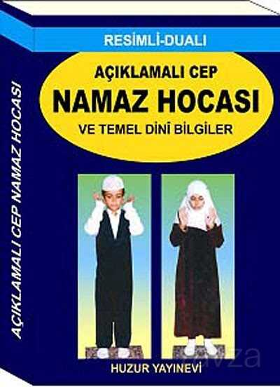 Açıklamalı cep Namaz Hocası ve Temel Dini Bilgiler (Kod:057) - Huzur Yayınevi
