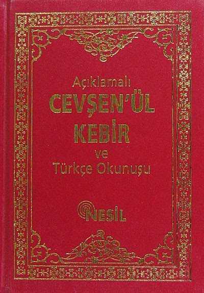 Açıklamalı Cevşenü’ l - Kebir ve Türkçe Okunuşu / Transkripsiyonlu (Kod: 00507) - Nesil Yayınları