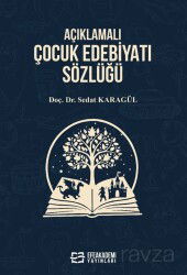 Açıklamalı Çocuk Edebiyatı Sözlüğü - Efe Akademi Yayınları