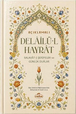 Açiklamali Delailül Hayrat Salavati Serifeler ve Günlük Dualar - Ravza Yayınları