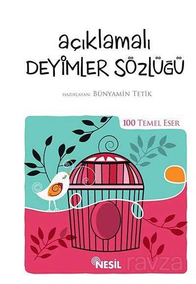 Açıklamalı Deyimler Sözlüğü / 100 Temel Eser - Nesil Yayınları