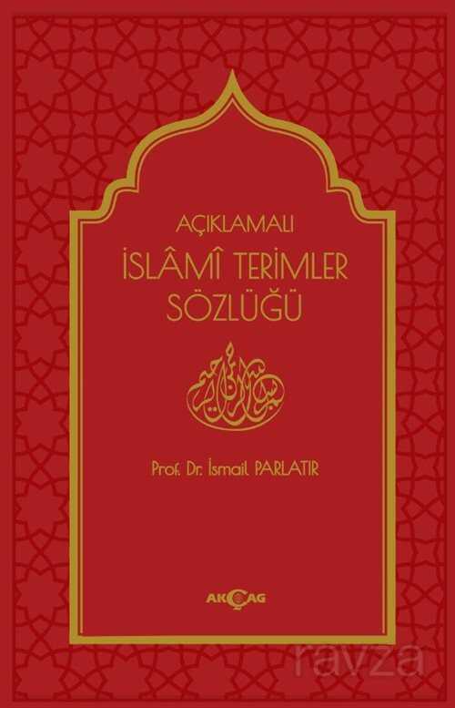 Açıklamalı İslami Terimler Sözlüğü - Akçağ Yayınları