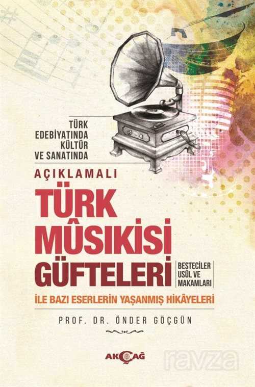 Açıklamalı Türk Musıkisi Güfteleri - Akçağ Yayınları