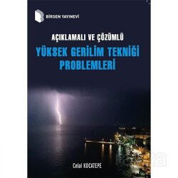 Açıklamalı ve Çözümlü Yüksek Gerilim Tekniği Problemleri - Birsen Yayınevi