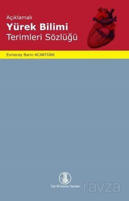 Açıklamalı Yürek Bilimi Terimleri Sözlüğü - 1