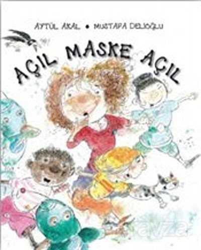 Açıl Maske Açıl - Uçanbalık Yayınları