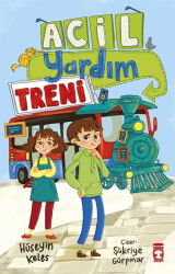 Acil Yardım Treni - Timaş Çocuk Yayınları