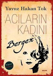 Acıların Kadını Bergen - Alfa Yayınları
