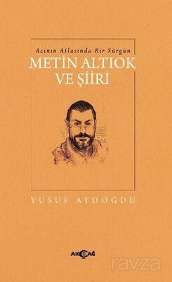 Acının Atlasında Bir Sürgün Metin Altıok Ve Şiiri - 1