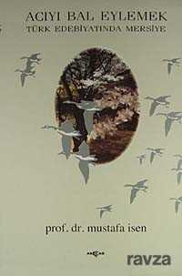 Acıyı Bal Eylemek - Akçağ Yayınları