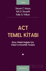 ACT Temel Kitabı: Süreç Odaklı Değişim İçin Kabul ve Kararlılık Terapisi - Litera Yayıncılık