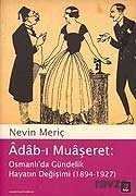 Adab-ı Muaşeret Osmanlı'da Gündelik Hayatın Değişimi (1894-1927) - 1