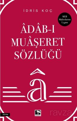 Adab-ı Muaşeret Sözlüğü - 1