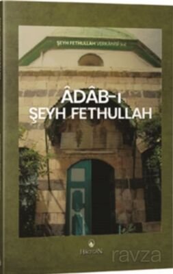 Adab-ı Şeyh Fethullah - 1