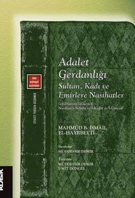 Adalet Gerdanlığı Sultan, Kadı ve Emirlere Nasihatler (ed-Dürretü'l-Garra fî Nasîhati's-Selatin ve'l - 1