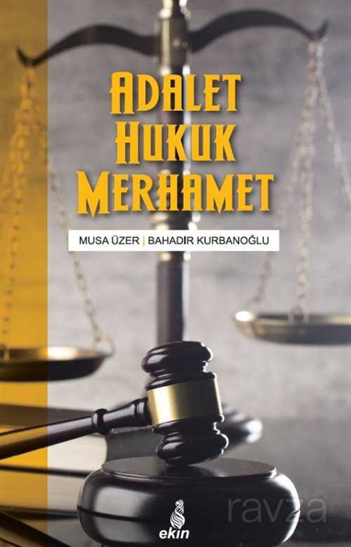 Adalet Hukuk Merhamet - Ekin Yayınları