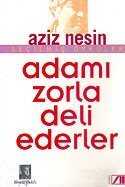 Adamı Zorla Deli Ederler - Nesin Yayınevi