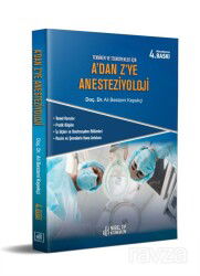 A'dan Z'Ye Anesteziyoloji 4.Baskı - 2