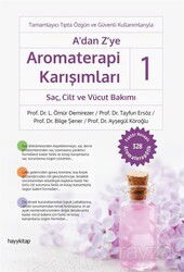 A'dan Z'ye Aromaterapi Karışımları-1 Sac¸, Cilt ve Vücut Bakımı - Hayy Kitap