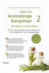 A'dan Z'ye Aromaterapi Karışımları 2 / Cilt Hasarları ve Hastalıkları - Hayy Kitap