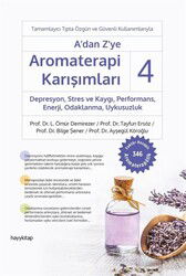A'dan Z'ye Aromaterapi Karışımları - 4 Depresyon, Stres ve Kaygı, Performans, Enerji, Odaklanma, Uyk - Hayy Kitap