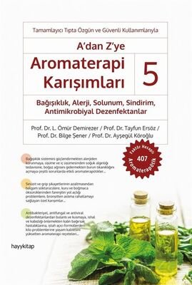 A'dan Z'ye Aromaterapi Karışımları 5 / Bağışıklık, Alerji, Solunum, Sindirim, Antimikrobiyal Dezenfe - 1