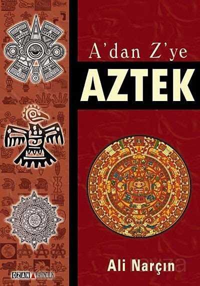 A'dan Z'ye Aztek - 1