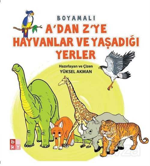 A'dan Z'ye Hayvanlar ve Yaşadığı Yerler Boyama - Babıali Kültür Yayıncılığı