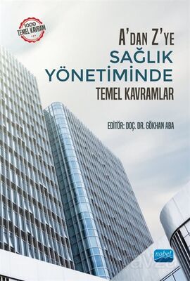 A'dan Z'ye Sağlık Yönetiminde Temel Kavramlar - 1