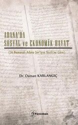 Adana'da Sosyal ve Ekonomik Hayat (70 Numaralı Adana Şer'iyye Sicili'ne Göre) - Fenomen Yayıncılık
