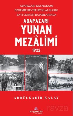 Adapazarı'da Yunan Mezalimi 1922 - 1