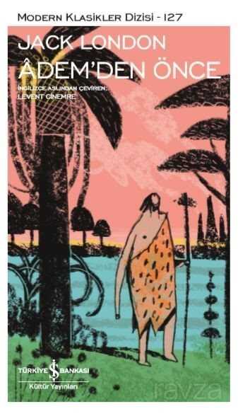 Ademden Önce - İş Bankası Yayınları