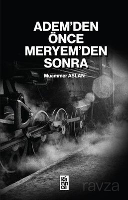 Adem'den Önce Meryem'den Sonra - 1