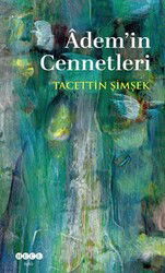 Adem'in Cennetleri - Hece Yayınları