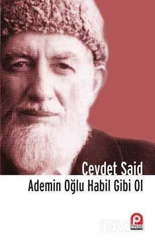 Ademin Oğlu Habil Gibi Ol - Pınar Yayınları