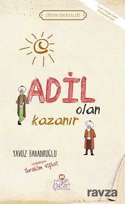 Adil Olan Kazanır / Erdem Hikayeleri - Nesil Çocuk Yayınları