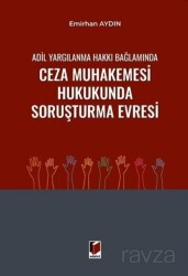 Adil Yargılanma Hakkı Bağlamında Ceza Muhakemesi Hukukunda Soruşturma Evresi - Adalet Yayınevi