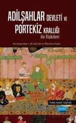 Adilşahlar Devleti ve Portekiz Krallığı ile Olan İlişkileri - Nobel Yayın Dağıtım