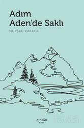 Adım Aden'de Saklı - Ayvakti Kitap