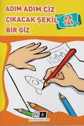 Adım Adım Çiz Çıkacak Şekil Bir Giz (4-6 Yaş) - Mirhan Kitap