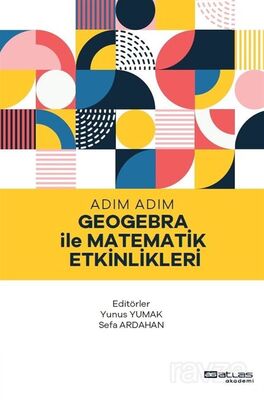 Adım Adım Geogebra İle Matematik Etkinlikleri - 1