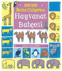 Adım Adım Resim Çiziyorum: Hayvanat Bahçesi - 1001 Çiçek Kitaplar
