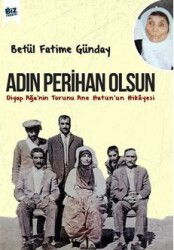 Adın Perihan Olsun / Diyap Ağa'nin Torunu Anne Hatun'un Hikayesi - Biz Kitap