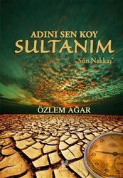 Adını Sen Koy Sultanım - Çağrı Yayınları