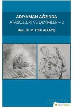 Adıyaman Ağzında Atasözleri ve Deyimler 2 - Hiper Yayın