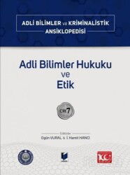 Adli Bilimler Hukuku ve Etik Cilt 7 - Adalet Yayınevi
