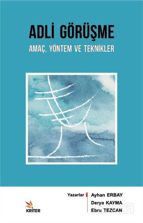 Adli Görüşme: Amaç, Yöntem ve Teknikler - Kriter Basım Yayın Dağıtım