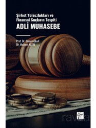Adli Muhasebe Yolsuzlukla Mücadele ve Finansal Suçların Önlenmesi - Gazi Kitabevi
